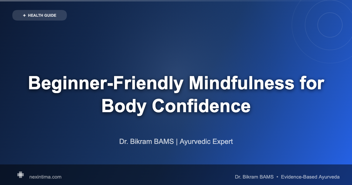 Mindfulness for Body Confidence: Complete Beginner Guide to Loving Your Body