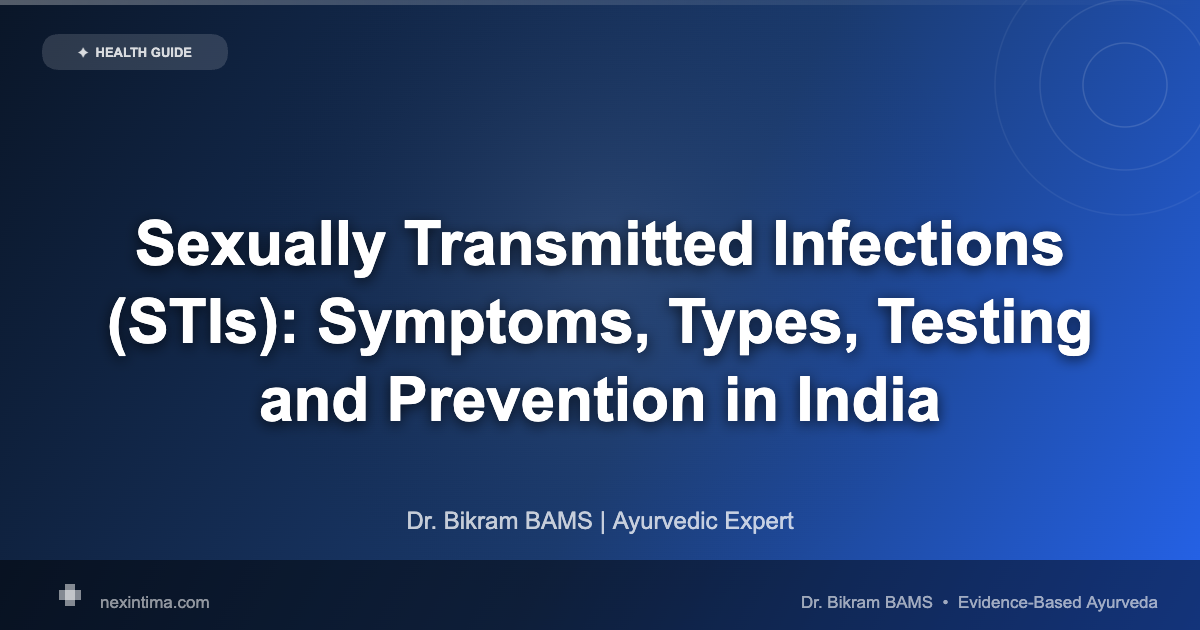 Sexually Transmitted Infections (STIs): Complete Guide to Symptoms, Testing and Proven Treatment