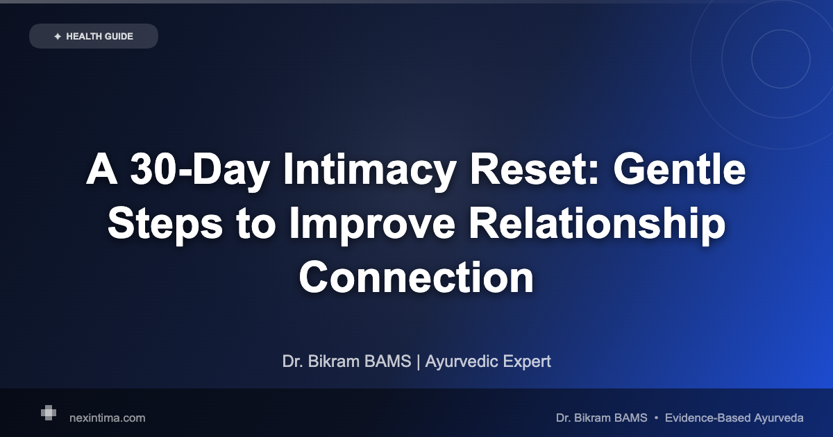 A 30-Day Intimacy Reset: Gentle Steps to Improve Relationship Connection