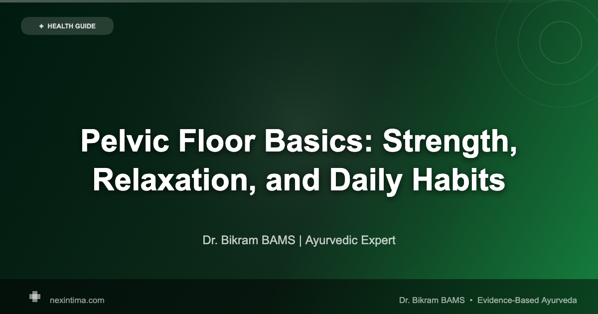 Pelvic Floor Exercises: Strength, Relaxation, and Daily Habits