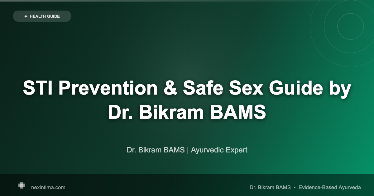 STI Prevention & Safe Sex Guide by Dr. Bikram BAMS