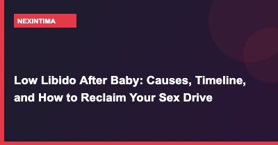Low Libido After Baby: Causes, Timeline, and How to Reclaim Your Sex Drive