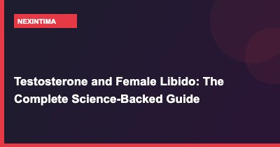 Testosterone and Female Libido: The Complete Science-Backed Guide