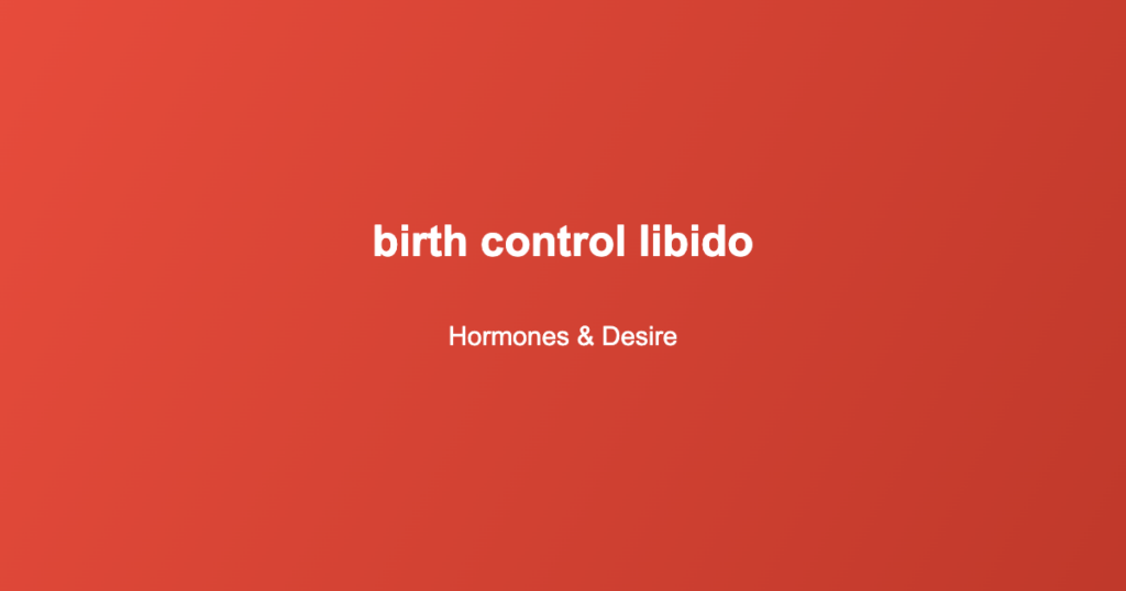 birth control libido