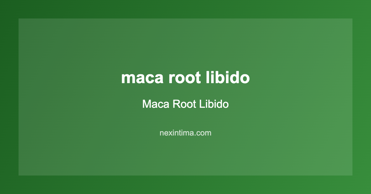 maca root libido